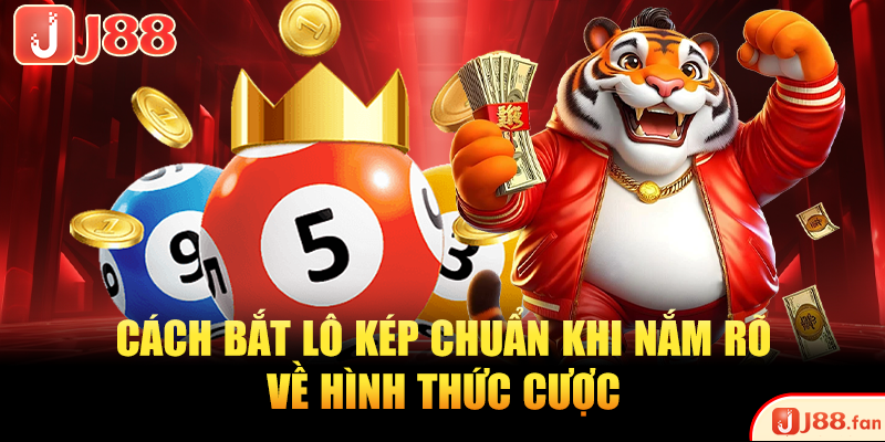 Cách Bắt Lô Kép Tỷ Lệ Trúng Cao Với 5 Phương Pháp Chuẩn 2 Cách bắt lô kép chuẩn khi nắm rõ về hình thức cược