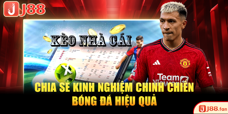 Chia sẻ kinh nghiệm chinh chiến bóng đá hiệu quả