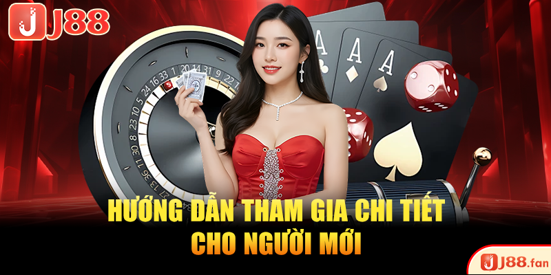 Game Bài J88 | Sảnh Cá Cược Kịch Tính Top #1 Châu Á 4 Hướng dẫn tham gia chi tiết cho người mới