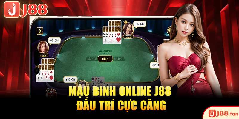 Mậu Binh Online | TOP 1 Game Đấu Trí Nhận Quà Khủng J88 2 Mậu Binh online J88 đấu trí cực căng
